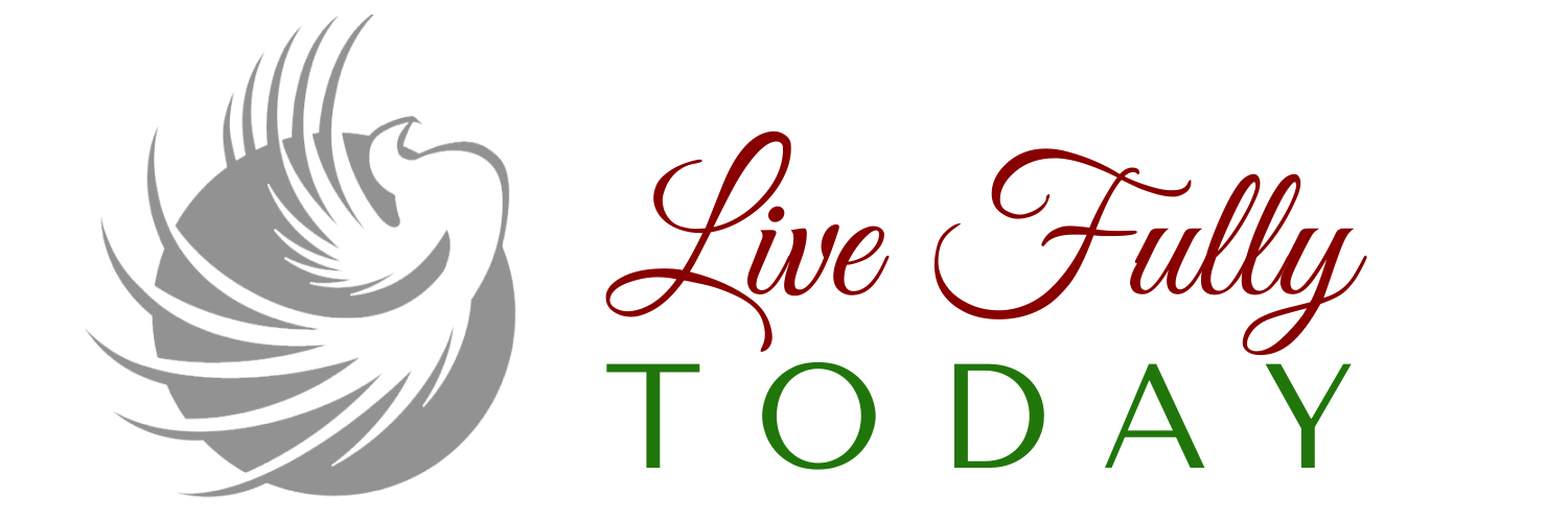Live Fully Today Blog